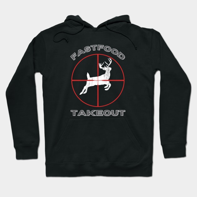 Fast food Takeout  Deer Hunter Hoodie by Shop Tee Depot